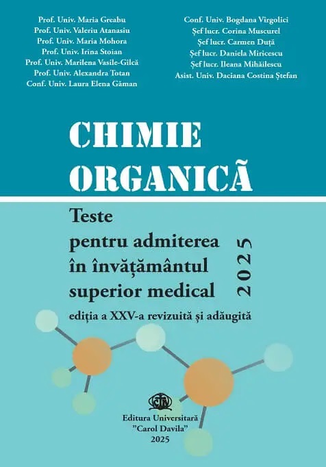 Chimie organica. Teste pentru admiterea in invatamantul superior medical 2025 - Maria Greabu