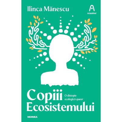 Copiii ecosistemului - Ilinca Manescu