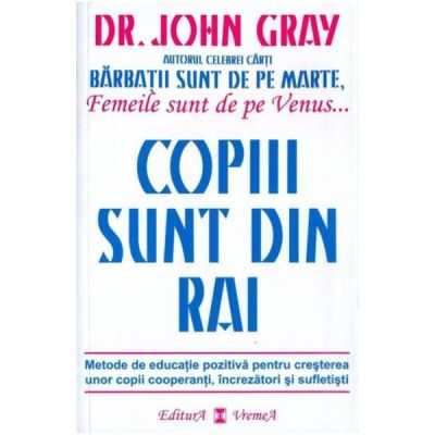 Copiii sunt din rai - Dr. John Gray