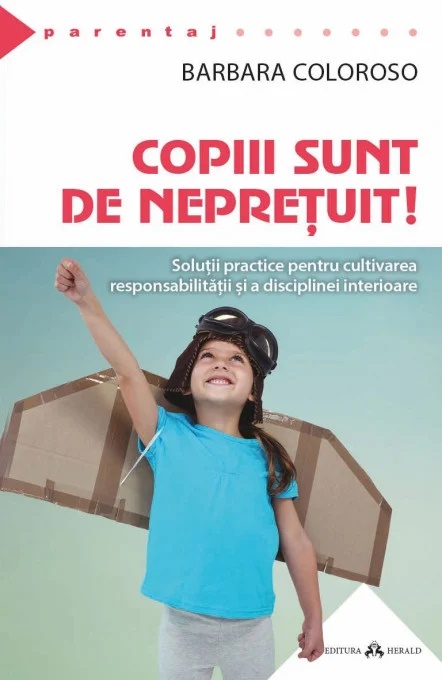 Copiii sunt de nepretuit! - Barbara Coloroso