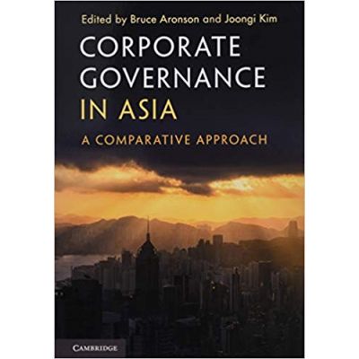 Corporate Governance in Asia: A Comparative Approach - Bruce Aronson, Joongi Kim