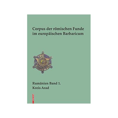 Corpus der romischen Funde im europaischen Barbaricum (limba germana) - Lavinia Grumeza