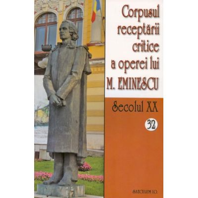 Corpusul receptarii critice a operei lui M. Eminescu. sec. XX, volumele 32-33 - I. Oprisan