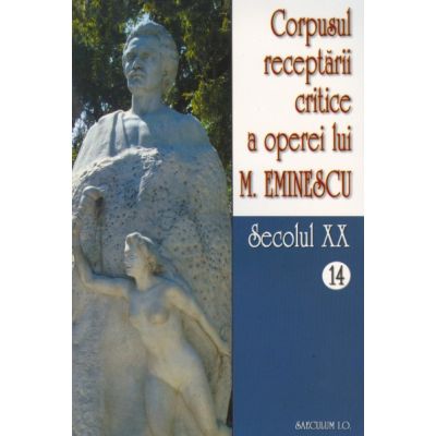 Corpusul receptarii critice a operei lui Mihai Eminescu, Volumele 14-15, sec XX - I. Oprisan