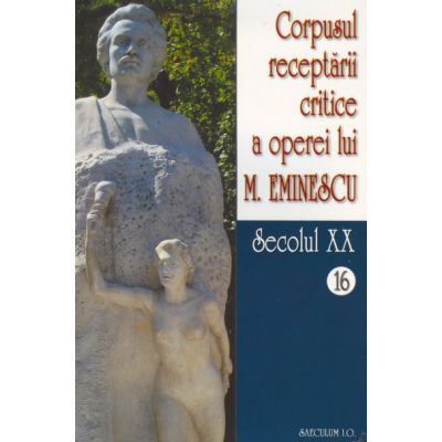 Corpusul receptarii critice a operei lui Mihai Eminescu, Volumele 16-17, sec XX - I. Oprisan