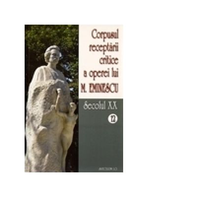 Corpusul receptarii critice a operei lui Mihai Eminescu, Volumele 12-13, sec XX - I. Oprisan