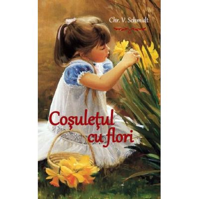 Cosuletul cu flori - Chr. V. Schimdt