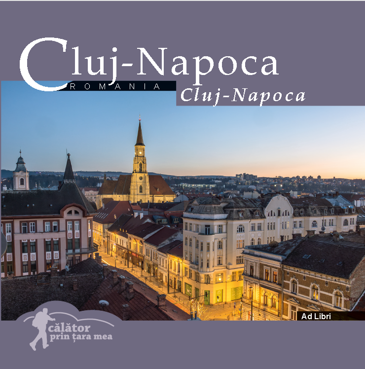 Cluj-Napoca. Calator prin tara mea - Mariana Pascaru, Florin Andreescu