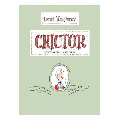 Crictor. Serpisorul cel bun -Tomi Ungerer