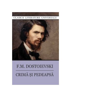 Crima si pedeapsa - F. M. Dostoievski
