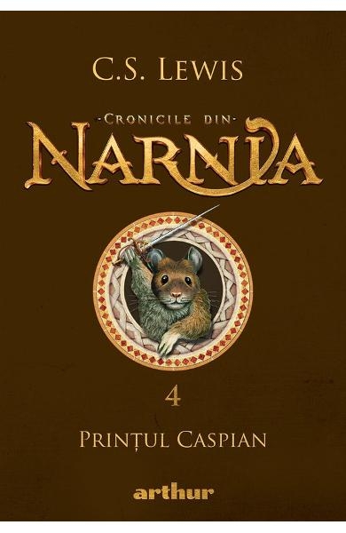 Cronicile din narnia 4. printul caspian - c. s. lewis