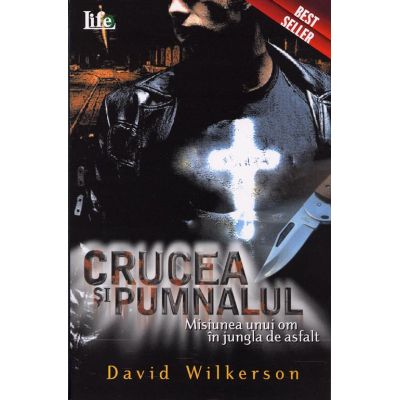 Crucea si pumnalul - David Wilkerson