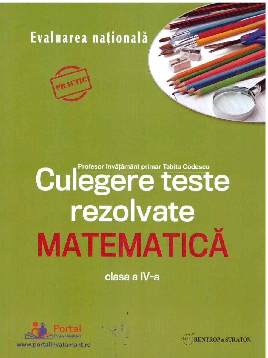 Evaluarea Nationala. Culegere de teste rezolvate la matematica pentru clasa a 4-a - Tabita Codescu