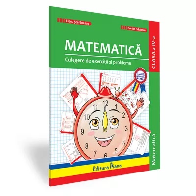 Culegere de exercitii si probleme. Matematica clasa a 4 a - Elena Stefanescu, Dorina Cristescu