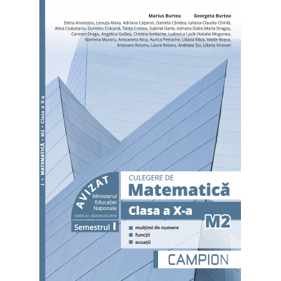 Culegere de matematica M2. Clasa a X-a, multimi de numere, functii, ecuatii (semestrul I) - Marius Burtea