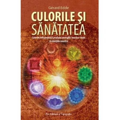 Culorile si sanatatea - Gerard Edde