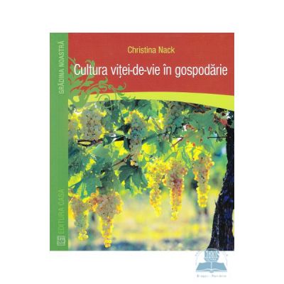 Cultura vitei-de-vie in gospodarie - Christina Nack