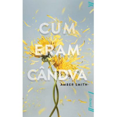 Cum eram candva - Amber Smith