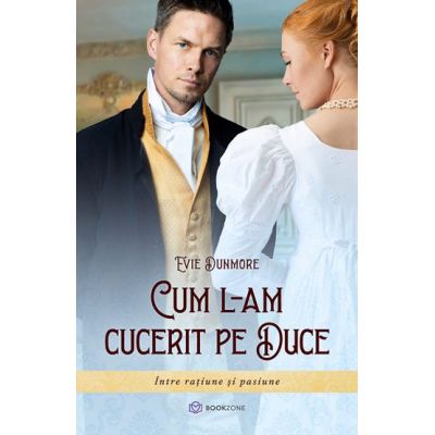 Cum l-am cucerit pe duce - Evie Dunmore