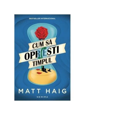 Cum sa opresti timpul - Matt Haig