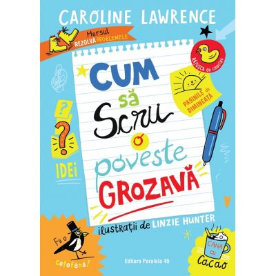Cum sa scrii o poveste grozava - Caroline Lawrence
