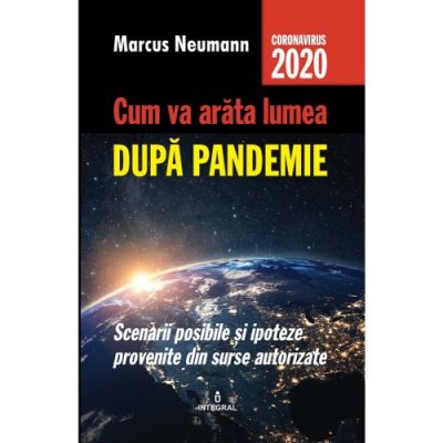 Cum va arata lumea dupa pandemie - Marcus Neumann