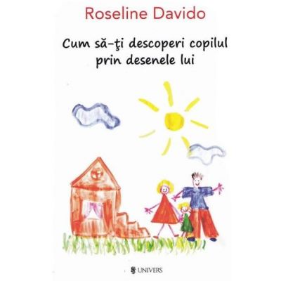 Cum sa-ti descoperi copilul prin desenele lui - Roseline Davido