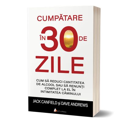 Cumpatare in 30 de zile - Dave Andrews, Jack Canfield