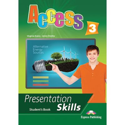 Curs limba engleza Access 3 Presentation Skills Manualul elevului - Virginia Evans, Jenny Dooley