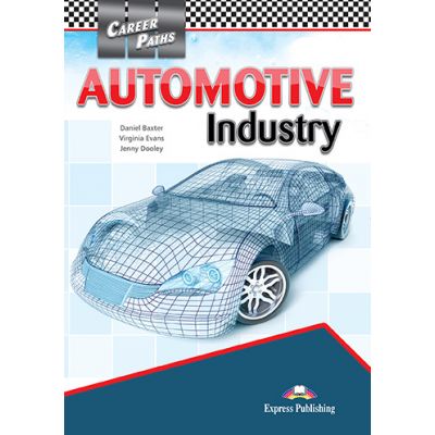 Curs limba engleza Career Paths Automotive Industry Student\'s Book with Digibooks Application - Daniel Baxter