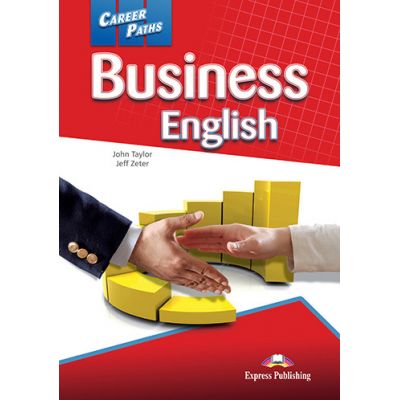 Curs limba engleza Career Paths Business English Student\'s Book with Digibooks App - John Taylor, Jeff Zeter