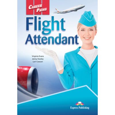 Curs limba engleza Career Paths Flight Attendant Student\'s Book with Digibooks Application - Virginia Evans, Jenny Dooley, Lori Coocen