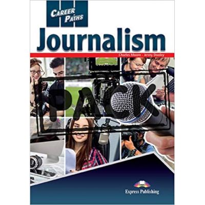 Curs limba engleza Career Paths Journalism Student\'s Book with Digibooks App - Charles Moore, Jenny Dooley