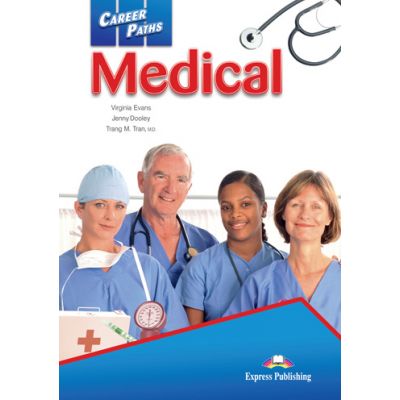 Curs limba engleza Career Paths Medical Student\'s Book with Digibooks App - Virginia Evans, Jenny Dooley, Trang M. Tran