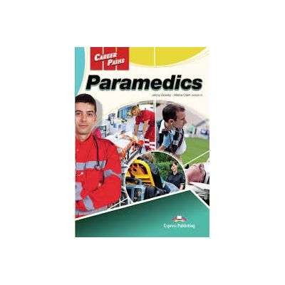 Curs limba engleza Career Paths Paramedics Student\'s Book with Digibooks App - Jenny Dooley, Alisha Clark