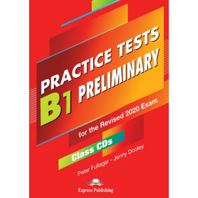 Curs limba engleza examen Cambridge B1 Preliminary Practice Tests for the Revised 2020 Exam Audio CD la manual set de 5 CD-uri - Peter Fullagar, Jenny Dooley