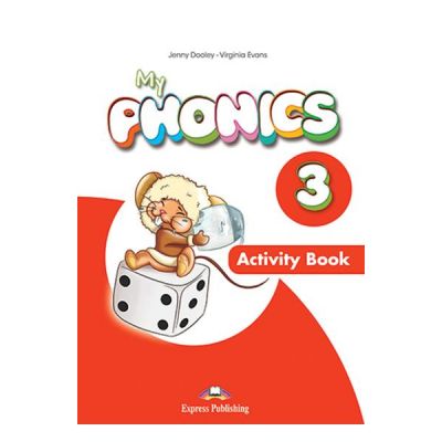 Curs limba engleza My Phonics 3 Caiet cu Cross- Platform App - Jenny Dooley, Virginia Evans