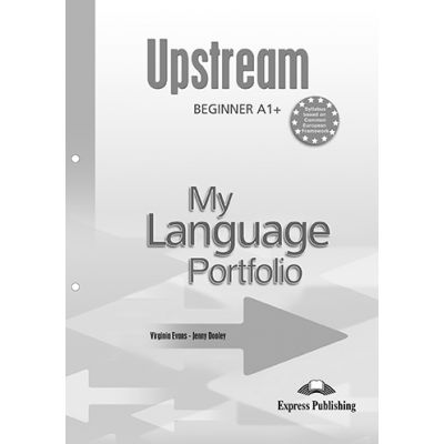 Curs limba engleza Upstream Beginner My Language Porfolio - Virginia Evans, Jenny Dooley