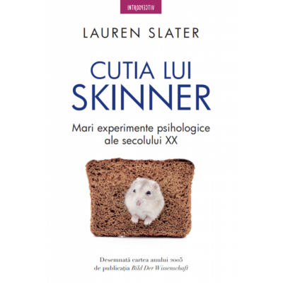 Cutia lui Skinner. Mari experimente psihologice ale secolului XX - Lauren Slater