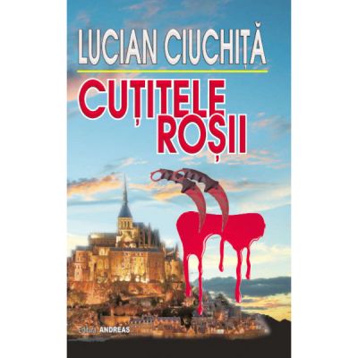 Cutitele rosi - Lucian Ciuchita