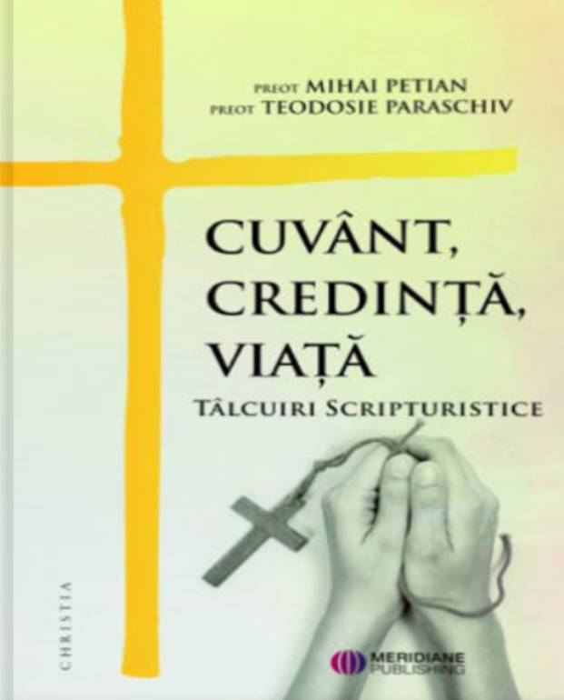 Cuvant, credinta, viata - Mihai Petian, Teodosie Paraschiv