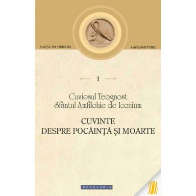 Cuvinte despre pocainta si moarte - Cuviosul Teognost, Sfantul Amfilohie de Iconium