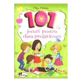 101 Jocuri pentru clasa pregatitoare - Olga Paraiala