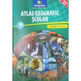 Atlas geografic scolar Clasele IX-XII