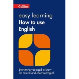 Easy Learning How to Use English. Your essential guide to accurate English