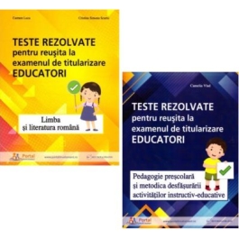 Pachet Titularizare Educatori. Teste rezolvate Limba romana, Pedagogie si Metodica - Camelia Vlad, Carmen Luca, Cristina Simona Scurtu