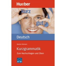 Kurzgrammatik Deutsch Ausgabe Deutsch Zum Nachschlagen und Uben - Monika Reimann
