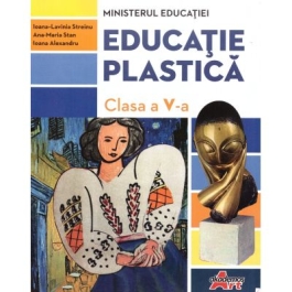 Educatie plastica manual clasa a 5-a - Ioana-Lavinia Streinu