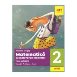 Matematica si explorarea mediului. Noua culegere pentru clasa a 2-a. Exercitii probleme jocuri - Mariana Mogos