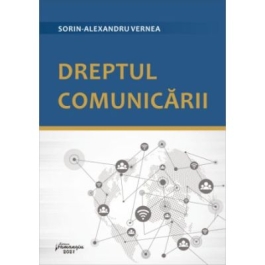 Dreptul comunicarii - Sorin-Alexandru Vernea